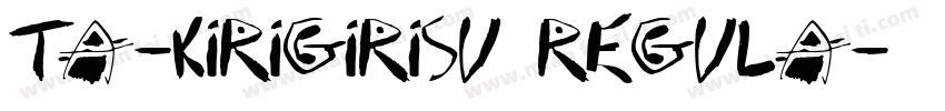 TA-kirigirisu Regula字体转换